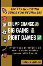 Chump Change Big Gains Right Games 