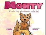 Monty - A Little Dog Who Wanted to Be Tall (not too tall, just taller) 
