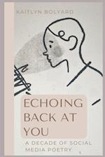 Echoing Back at You