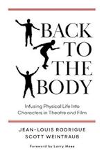 Back to the Body: Infusing Physical Life into Characters in Theatre and Film 