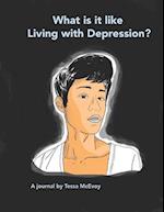 What it is like Living with Depression? A Journal by Tessa McEvoy 