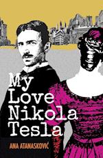 My Love Nikola Tesla 