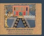 Popcorn Comes to School, The Story of a Kitten in Kindergarten: The Story of A Kitten in Kindergarten 