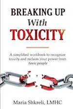 Breaking up with TOXICITY