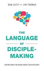 The Language of Disciple-Making: Saying What We Mean About Discipleship 