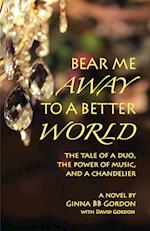 Bear Me Away to a Better World: The Tale of a Duo, the Power of Music, and a Chandelier 