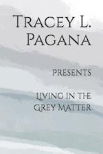 Living in the Grey Matter 