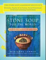 The Stone Soup Leadership Institute's Diversity, Equity & Inclusion, Social Emotional, & Service Learning Curriculum 