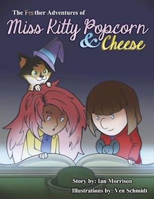 The Further Adventures of Miss Kitty Popcorn & Cheese