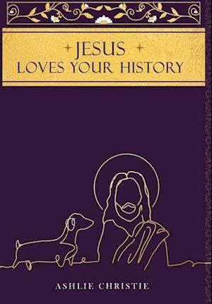 Jesus Loves Your History