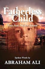 Fatherless Child: You Are Never Alone 