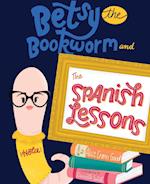 Betsy the Bookworm and The Spanish Lessons 