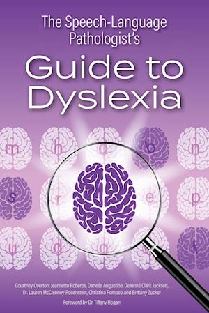 The Speech-Language Pathologist's Guide to Dyslexia