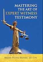 Mastering the Art of Expert Witness Testimony 