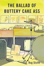 The Ballad Of Buttery Cake Ass 