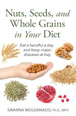 Nuts, Seeds, and Whole Grains in Your Diet