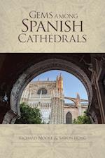 Gems among Spanish Cathedrals 