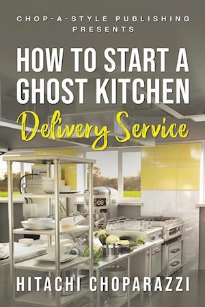 How To Start a Ghost Kitchen Delivery Service