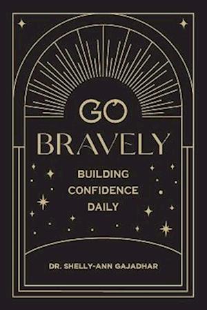 Go Bravely: Building Confidence Daily