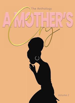 A Mother's Cry The Anthology (Vol. 2)