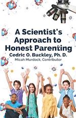 A Scientist's Approach to Honest Parenting 