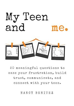 My Teen and me.: 20 meaningful questions to ease your frustration, build trust, communicate, and connect with your teen.