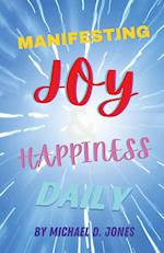 Manifesting Joy & Happiness Daily 