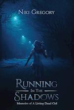 Running In The Shadows: Memoirs Of A Living Dead Girl 