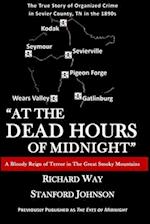 At the Dead Hours of Midnight: A Bloody Reign of Terror in the Great Smoky Mountains 