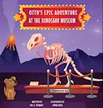 Otto's Epic Adventure at the Dinosaur Museum 