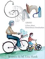 Grand, A Story About Extraordinary Grandmothers 