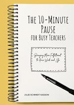 The 10-minute Pause for Busy Teachers