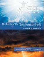 The Battle of the Flesh vs. The Spirit - a study of the life of Jacob - Workbook