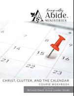 Christ , Clutter & the Calendar - Workbook 