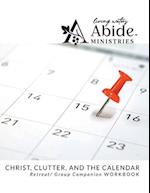 Christ , Clutter & the Calendar - Retreat / Companion Workbook 