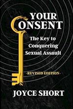 Your Consent: The Key to Conquering Sexual Assault 