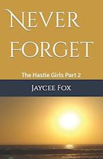 Never Forget: Sister I Am with You, The Hastie Girls' Journey Part 2 