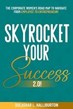 SKYROCKET YOUR SUCCESS 2.0!