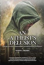 An Atheist's Delusion 