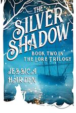 Silver Shadow Book Two In The Lore Trilogy 