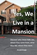 Yes, We live in a Mansion 