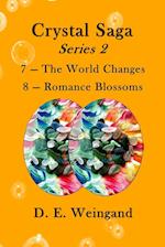 Crystal Saga Series 2, 7-The World Changes and 8-Romance Blossoms 