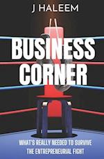 BUSINESS CORNER: WHAT'S REALLY NEEDED TO SURVIVE THE ENTREPRENEURIAL FIGHT 