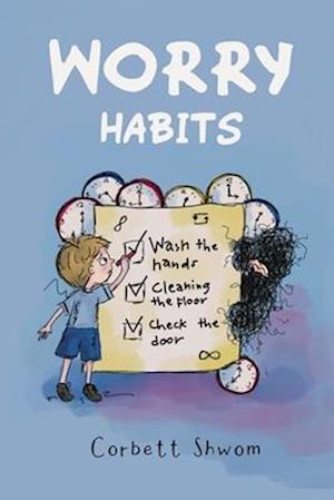 Worry Habits: A Story to Help Children Better Understand and Manage OCD (Little C Books)