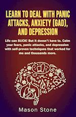 Learn to deal with Panic  Attacks, Anxiety (GAD),  and Depression