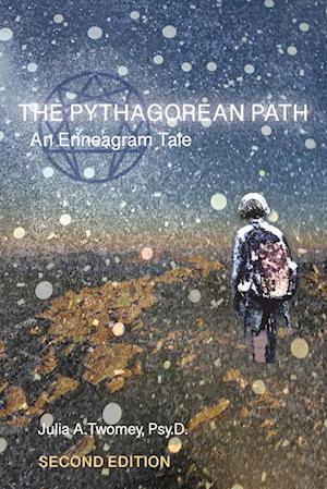 The Pythagorean Path . . . An Enneagram Tale .    . . Second Edition