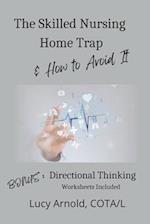 The Skilled Nursing Home Trap & How to Avoid It 