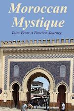 Moroccan Mystique: Tales From A Timeless Journey 