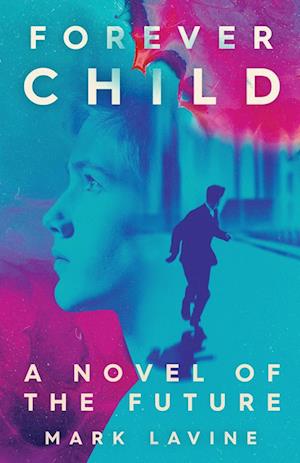 ForeverChild: A Novel of the Future