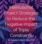 International Project Strategies to Reduce the Negative Impact of Triple Constraints 